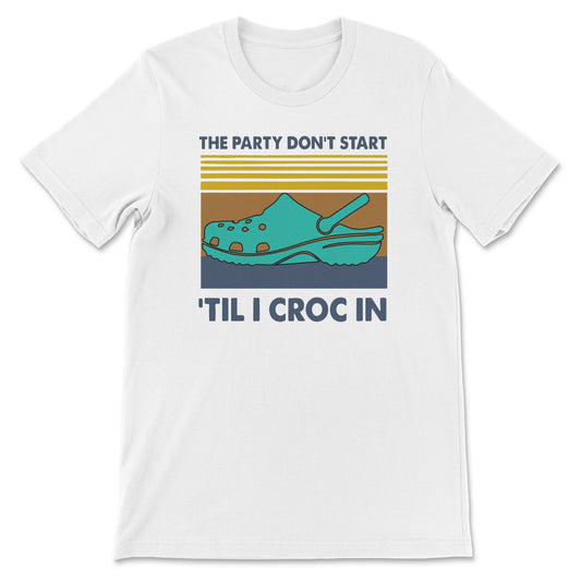 The Party Don’t Start 'Till I Croc In Retro Tee by Friday Night Waffles