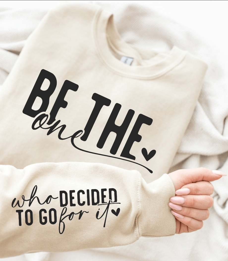 Be The One Sweatshirt