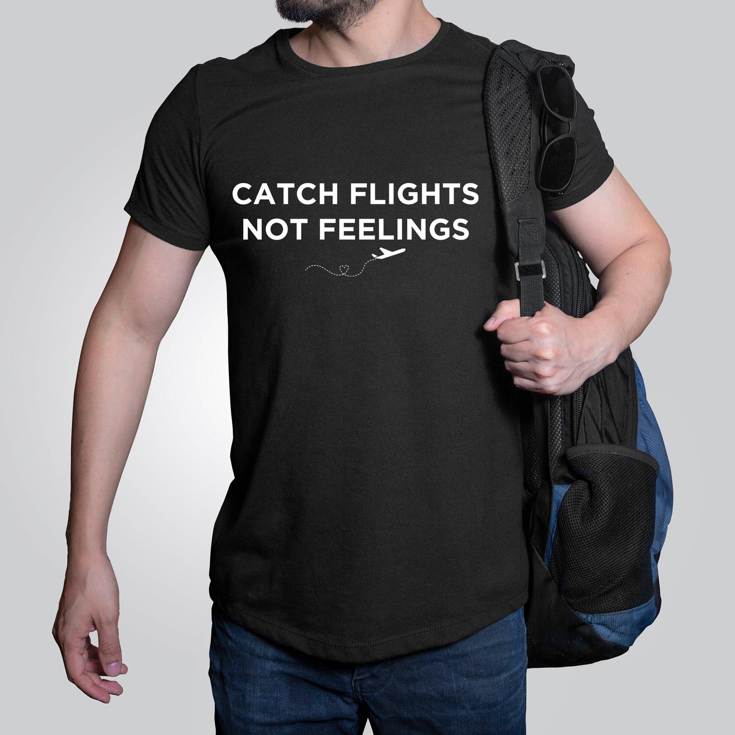 Catch Flights, Not Feelings - Unisex T-Shirt by Journo Travel Goods