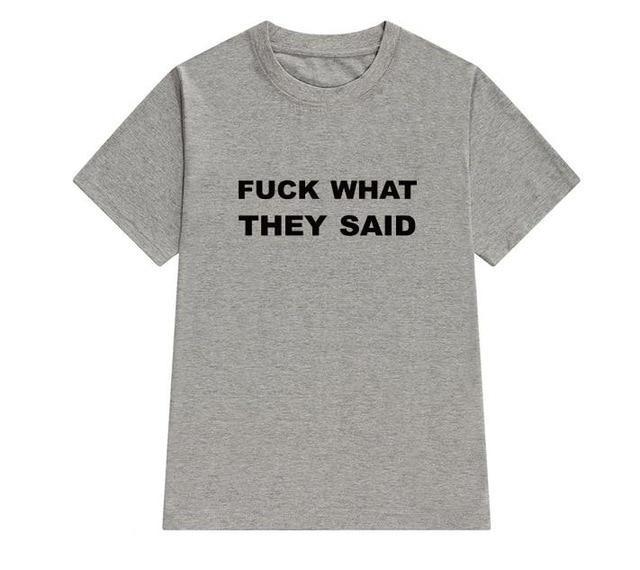 "FUCK WHAT THEY SAID" Tee by White Market